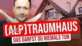 Alptraum Hauskauf: Das darfst du NIEMALS beim Hauskauf machen!