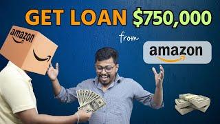 Amazon Offering Up to $750,000 Loan! Amazon Lending Program Explained | Get Loan from Amazon in 2023