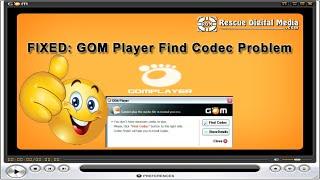 How to Fix GOM Player Find Codec Problem? | Quick & Easy Fixes | Rescue Digital Media