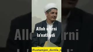 Alloh ularni la'natlaydi.Rustamjon domla