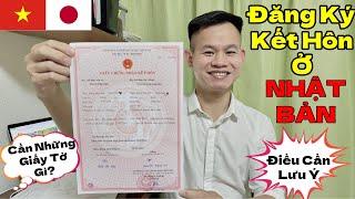 Cách Đăng Ký Kết Hôn Ở Nhật Bản - Các Giấy Tờ Cần Để Đăng Ký Kết Hôn - Và Những Điều Cần Lưu Ý