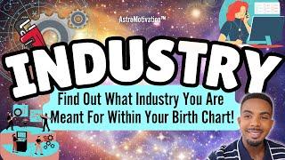 INDUSTRY️‍: Find Out What Industry You Are Meant To Work For In Your Birth Chart! #astrology