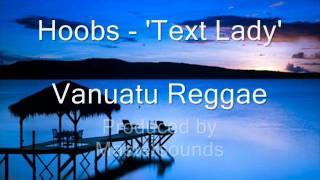 HOOBZ- 'Text Lady' Vanuatu Reggae July 2011!