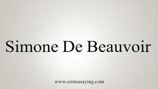 How To Say Simone De Beauvoir