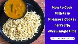 How to cook Millets perfectly in Pressure Cooker?