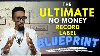 The Ultimate No Money DIY Record Label Blueprint!