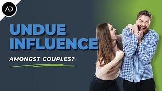 Undue Influence Amongst Couples