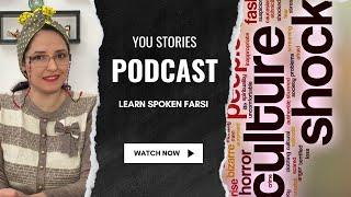 Learn Farsi Spoken Language | Farsi Podcast | Your Stories: Culture Shock