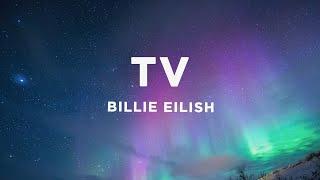 Billie Eilish - TV (Lyrics)