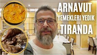 Arnavut Yemekleri Nasıl Beğendik mi ?