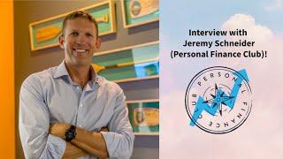 Interview with Jeremy Schneider (from Personal Finance Club)