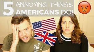  5 Things AMERICANS Do That Drive BRITS Crazy! | American vs British