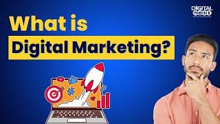 What is Digital Marketing?