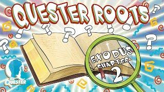 Exodus 2 - Quester Daily R.O.O.T.S.