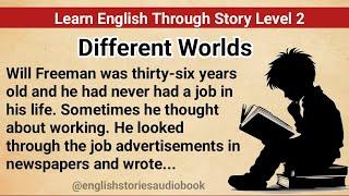 Learn English Through Story Level 2 | Graded Reader Level 2 | English Story| Different Worlds