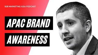 Building Brand AWARENESS In Asia Pacific (APAC)