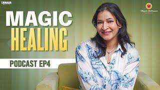 Magic Healing | Podcast Ep-04 | Manjula Ghattamaneni | @manjulaghattamaneniofficial