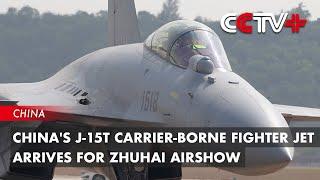 China's J-15T Carrier-borne Fighter Jet Arrives for Zhuhai Airshow