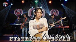 Selvi Ayunda - Nyandeng Tresnah [Official Live Music] I New RGS