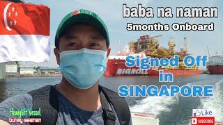 Signed Off in SINGAPORE | 5months Onboard | Buhay seaman