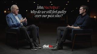 John MacArthur - Why do we still feel guilty if God has forgiven our sins?