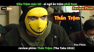 bậc thầy Trộm Cắp không may Trộm Phải Quả Bom - review phim The Take