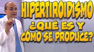 HIPERTIROIDISMO   QUÉ es y CÓMO se produce