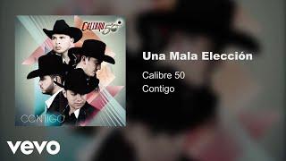 Calibre 50 - Una Mala Elección (Audio)