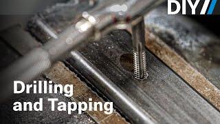 Everything you need to know about drilling and tapping holes | DIY