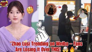 "Zhao Lusi Trending on Weibo – Fans Are Losing It Over THIS! "