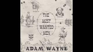 The Most Wanted Men (ADAM WAYNE)