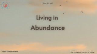 "Living in Abundance" | Pastor Osagie Erhabor