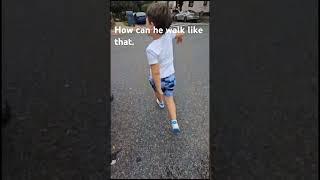 How can you walk like that.