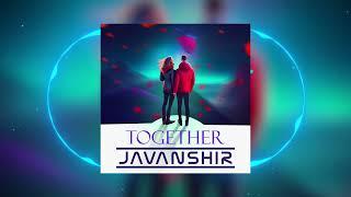 JAVANSHIR - Together (Official Visualizer)