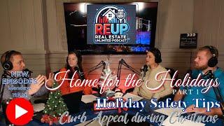 Home for the Holidays: Real Estate Tips, Holiday Safety, and Market Insights | REUP Episode 13