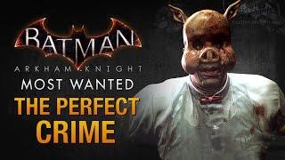 Batman: Arkham Knight - The Perfect Crime (Professor Pyg)