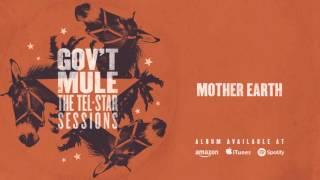 Gov't Mule - Mother Earth (The Tel-Star Sessions)