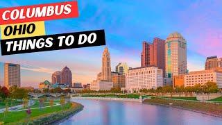 25 TOP Things To Do In Columbus, Ohio & 5 GREAT Restaurants!