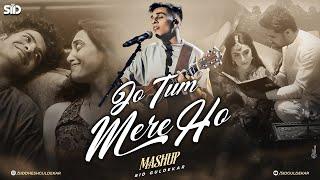 Jo Tum Mere Ho Mashup | Anuv Jain | Husn | Mann Mera | Ishq | Sid Guldekar