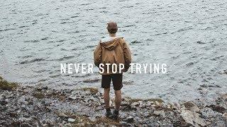 NEVER STOP TRYING // My creative Journey