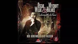 Oscar Wilde & Mycroft Holmes - Folge 12: Der Geheimbund der Masken (Komplettes Hörspiel)