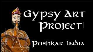 GYPSY ART PROJECT: CELEBRATING CREATIVITY IN PUSHKAR, RAJASTHAN