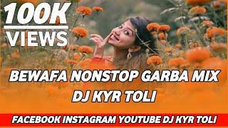 BEWAFA NONSTOP GARBA MIX PART 1 DJ K Y R FROM TOLI DJ GOLU IN THA MIX