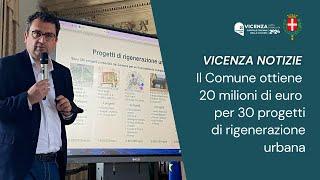 Comune di Vicenza | Ottenuti quasi 20 milioni di euro per 30 progetti di rigenerazione urbana