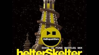 Shapeshifters - Helter Skelter 2011 (Eddie Le Funk Bootleg Mix)