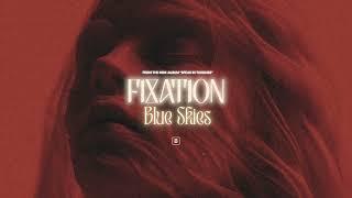 Fixation - Blue Skies (Official Audio)