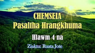 PASALTHA CHEMSEIA (Hlawm 4) Ruata Jote