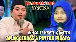 ELISA SI KECIL CANTIK CERDAS & PINTAR PIDATO ~ KH ANWAR ZAHID TERBARU