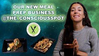 OUR NEW MEAL PREP BUSINESS THE CONSCIOUS SPOT: HOLISTIC INTUITION EP. 14