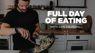 Full Day of Eating with Dan Churchill